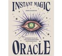 Semra Haksever – Instant Magic Oracle – Conseils du moi supérieur pour toutes les questions