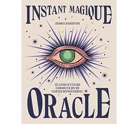Instant Magique Oracle - Ce Livre S'utilise Comme Un Jeu De Cartes Divinatoires