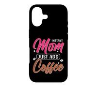 Instant Mom Just Add Coffee Coque pour iPhone 17