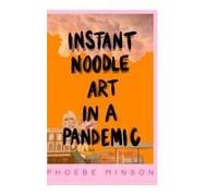 Instant Noodle Art In A Pandemic