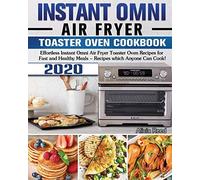 Instant Omni Air Fryer Toaster Oven Cookbook 2020