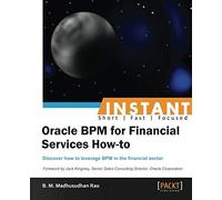 Instant Oracle Bpm For Financial Services How-To