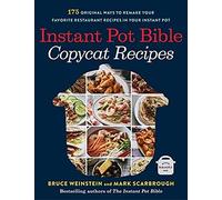 Instant Pot Bible: Copycat Recipes