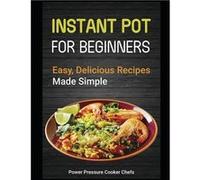 Instant Pot for Beginners Easy Delicious Recipes Made Simple - Paul Stewart III - Amazon Digital Services LLC KDP - Livre en Anglais Paul Stewart IIIPaul Stewart III (Auteur)