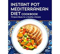 Instant Pot Mediterranean Diet Cookbook