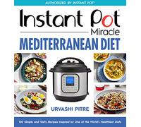 Instant Pot Miracle Mediterranean Diet Cookbook - Urvashi Pitre - HarperCollins Publishers Inc - Livre en Anglais - Paperback Urvashi PitreUrvashi Pitre (Auteur)