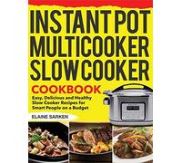 Instant Pot Multicooker Slow Cooker Cookbook