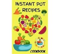 Instant Pot Pressure Cooker Cookbook 2021 Best Instant Pot Receipes for Beginners and Advanced Users Instant Pot Vegetarians Meals Instant Pot Keto Instan Shanice JohnsonShanice Johnson (Auteur)