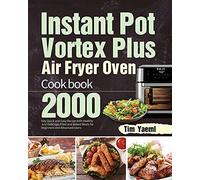 Instant Pot Vortex Plus Air Fryer Oven Cookbook