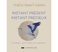 Instant présent, Instant précieux - Le bonheur... Dans l'instant, tout simplement... + cartes - Thich Nhât Hanh - Courrier Du Livre - Boîte ou accessoire - Jeux livres objets
