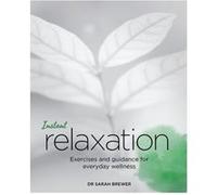 Instant Relaxation by Dr Sarah Brewer Inconnu (Auteur)