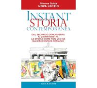 Instant storia contemporanea. Dal secondo dopoguerra ai giorni nostri, la storia come non ve l'ha mai raccontata nessuno