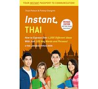 Instant Thai: How to Express 1,000 Different Ideas With Just 100 Key Words and Phrases