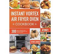 Instant Vortex Air Fryer Oven Cookbook
