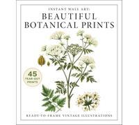 Instant Wall Art: Beautiful Botanical Prints: Ready-to-Frame Vintage Illustrations