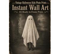 Instant Wall Art: Vintage Halloween Kids Photo Prints: 45 Ready-to-Frame Prints