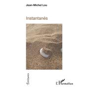 Instantanés - Jean-Michel Lou - L'harmattan - broché - Roman