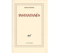 Roger Grenier – Instantanés – Broché – Gallimard