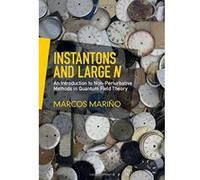 Instantons and Large N: An Introduction to Non-Perturbative Methods in Quantum Field Theory - [Version Originale] Inconnu (Auteur)