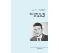 Instants de vie: 1959-1962