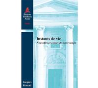 Instants de vie Nouvelles et contes de notre temps - Jacques Robert - Panthéon-Assas - broché - Essai