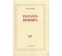 Roger Vrigny – Instants dérobés – Gallimard