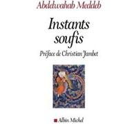 Instants soufis Abdelwahab Meddeb (Auteur)