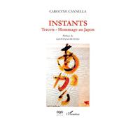 Instants Tercets - Hommage au Japon - Carolyne Cannella - L'harmattan - broché - Poésie