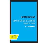 Instaurations: Essays in and out of Literature Pindar to Pound
