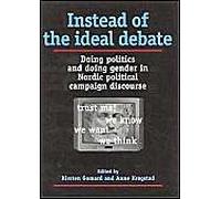 Instead Of The Ideal Debate: Doing Politics And Doing Gender In Nordic Political Campaign Discourse