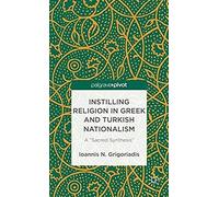 Instilling Religion In Greek And Turkish Nationalism: A "Sacred Synthesis