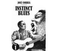Instinct Blues - Part one - José Correa - Beaulet Alain - broché - Bande dessinée