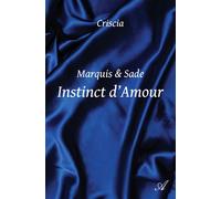 Instinct d'Amour Marquis & Sade - Criscia - Atramenta - broché - Roman