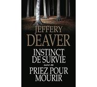 INSTINCT DE SURVIE suivi de PRIEZ POUR MOURIR