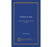 Instinct in man: a contribution to the psychology of education