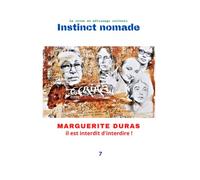 Instinct nomade n°7: Marguerite Duras, il est interdit d'interdire