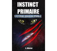 Instinct Primaire: Un chat dans la police