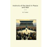 Instincts of the Herd in Peace and War