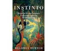 Instinto: Memorias de Una Psiquiatra Explorando la Jungla del Inconsciente