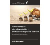 Instituciones de microfinanciación y productividad agrícola en Benín: Microfinanciación para la agricultura