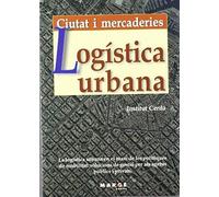 Institut Cerdá: Ciutat I Mercaderies : Logística Urbana