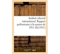 Institut Colonial International - Rapport Préliminaire À La Session De 1911 - Du Recrutement