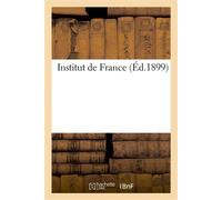 Institut de France - Collectif - Hachette Bnf - broché - Livre