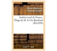Institut Royal De France - Éloge De M. Le Cte Reinhard