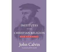 Institutes of the Christian Religion: Book Four (second part) (Hardcover)