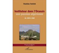 Instituteur dans l'Oranais – Une passion algérienne (1959–1968) – L'Harmattan