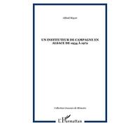 Instituteur de Campagne en Alsace de 1934 a 1972