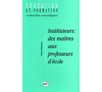 Instituteurs : des maîtres aux professeurs d'école