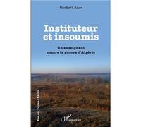 Instituteur et insoumis Adam Norbert (Auteur)