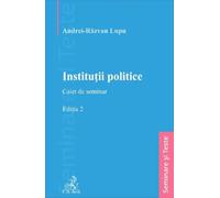 Institutii politice. Caiet de seminar Ed.2 - Andrei-Razvan Lupu, Seminare si Teste, Editie in limba romana